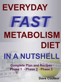 Dave Couteur - Everyday Fast Metabolism Diet in a Nutshell: Complete Plan and Recipes Phase 1 - Phase 2 - Phase 3