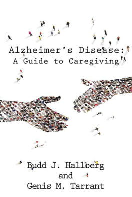 Budd J. Hallberg Alzheimers Disease: A Guide to Caregiving