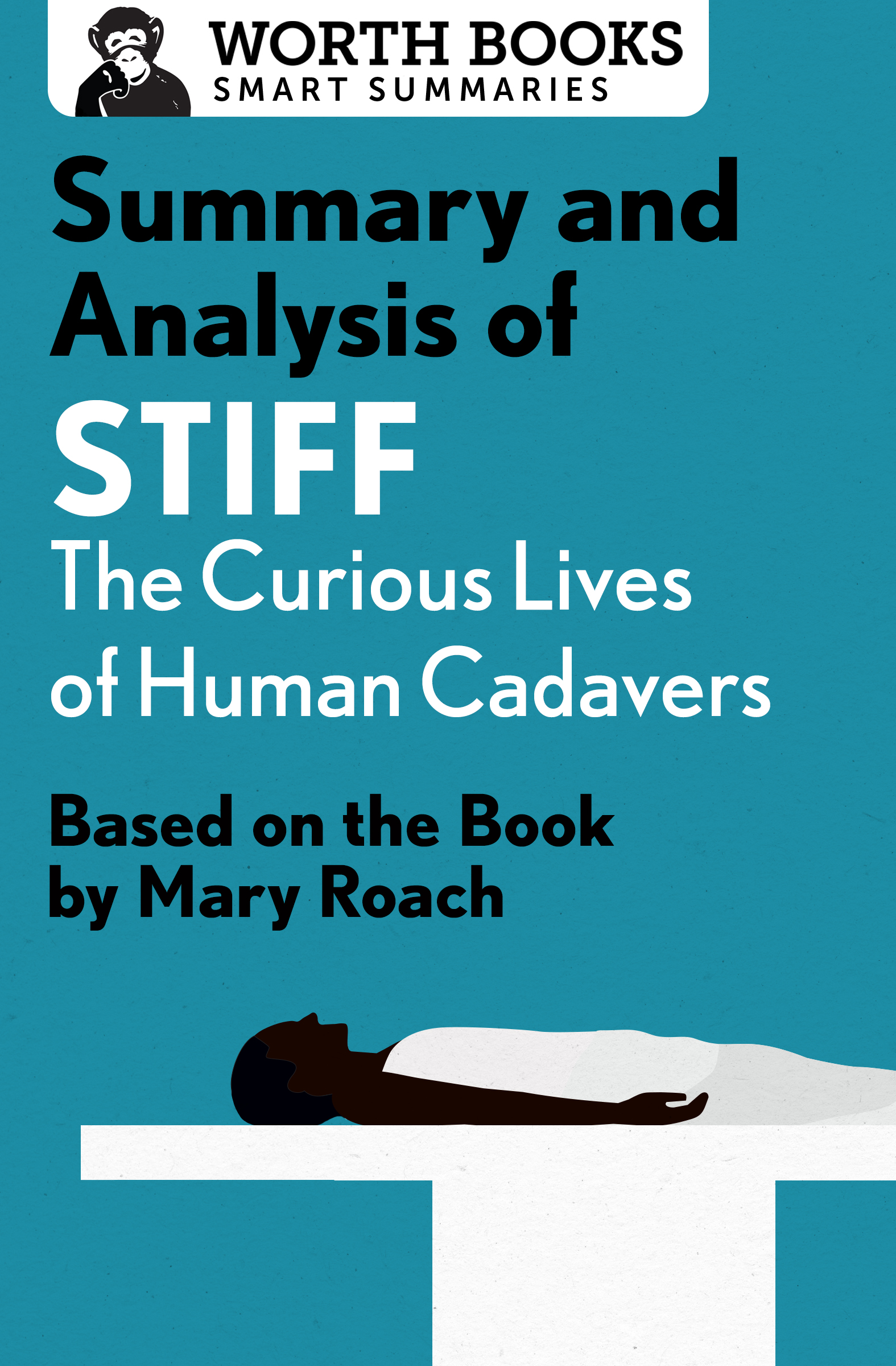 Summary and Analysis of Stiff The Curious Lives of Human Cadavers Based on - photo 1