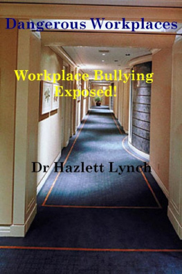 Hazlett Lynch - Dangerous Workplaces: Workplace Bullying Exposed!