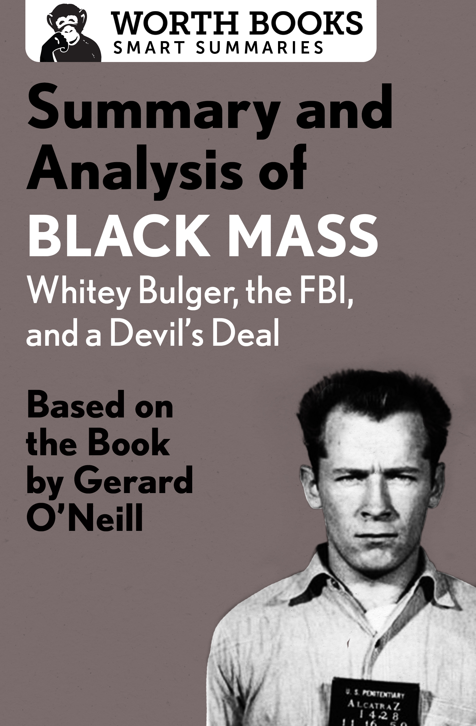 Summary and Analysis of Black Mass Whitey Bulger the FBI and a Devils Deal - photo 1