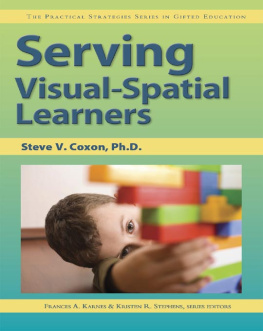 Steve Coxon - Serving Visual-Spatial Learners: The Practical Strategies Series in Gifted Education