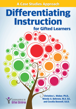 Christine L. Weber Differentiating Instruction for Gifted Learners: A Case Studies Approach