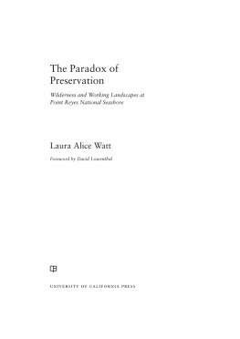 Laura Alice Watt - The Paradox of Preservation: Wilderness and Working Landscapes at Point Reyes National Seashore