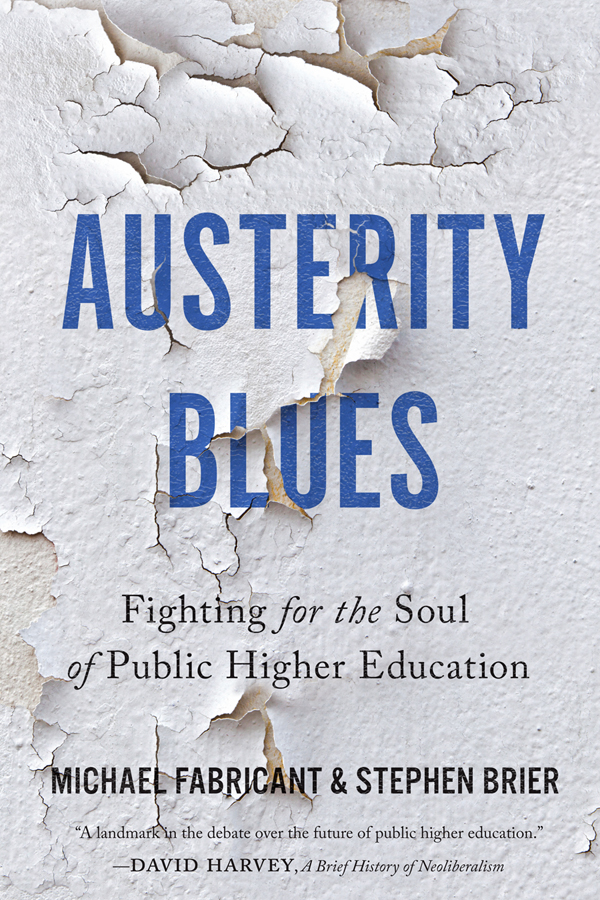 AUSTERITY BLUES AUSTERITY BLUES Fighting for the Soul of Public Higher - photo 1