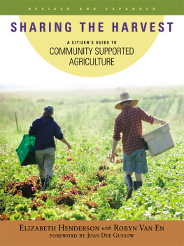 Elizabeth Henderson Sharing the Harvest: A Citizens Guide to Community Supported Agriculture