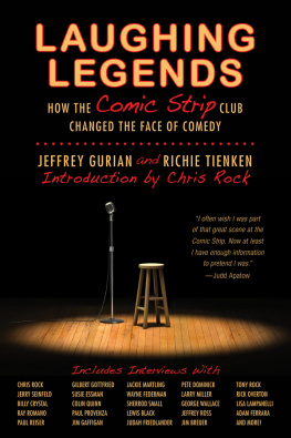 Jeffrey Gurian Laughing Legends: How The Comic Strip Club Changed The Face of Comedy