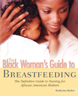 Katherine Barber The Black Womans Guide to Breastfeeding: The Definitive Guide to Nursing for African American Mothers