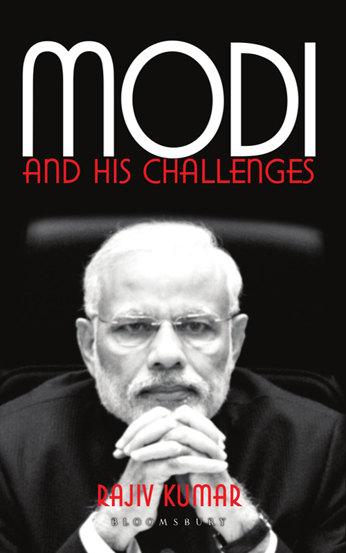 Modi and His Challenges Rajiv Kumar First published in India 2016 2016 by - photo 1