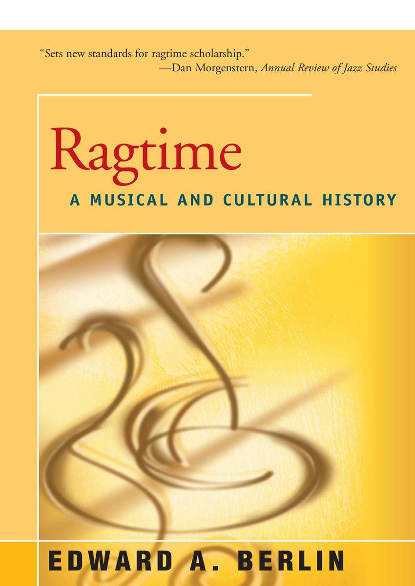 Ragtime A Musical and Cultural History Edward Berlin To Andre Michle - photo 1