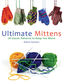 Robin Hansen - Ultimate Mittens: 26 Classic Patterns to Keep You Warm