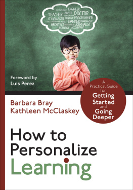 Barbara Bray How to Personalize Learning: A Practical Guide for Getting Started and Going Deeper