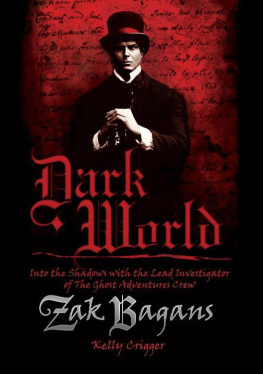 Zak Bagans - Dark World: Into the Shadows with the Lead Investigator of The Ghost Adventures Crew