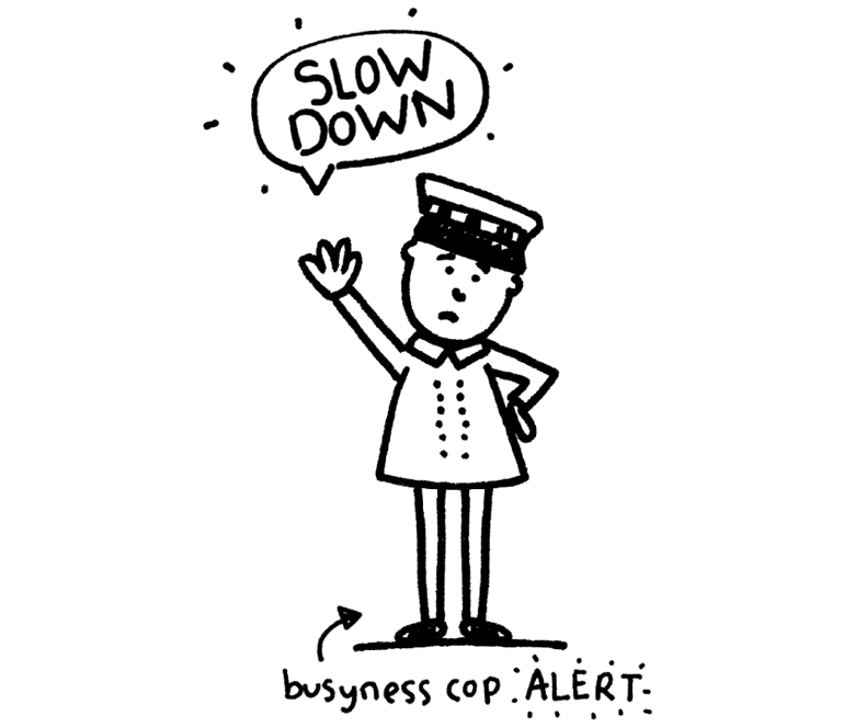 If you follow the busyness police analogy through youd have to go on a speed - photo 5