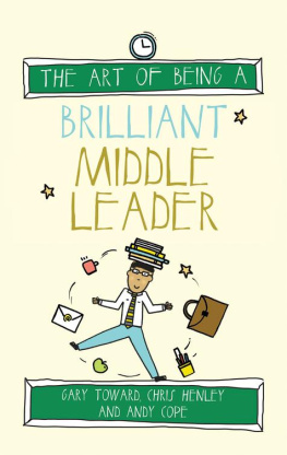 Gary Toward - The Art of Being a Brilliant Middle Leader: (The Art of Being Brilliant series)