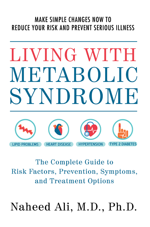 Living with Metabolic Syndrome The Complete Guide to Risk Factors Prevention Symptoms and Treatment Options - image 1