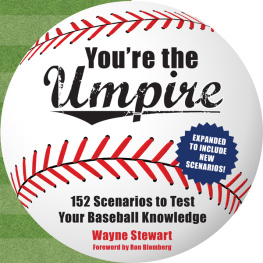 Wayne Stewart - Youre the Umpire: 152 Scenarios to Test Your Baseball Knowledge