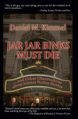 Daniel M. Kimmel - Jar Jar Binks Must Die... and Other Observations about Science Fiction Movies