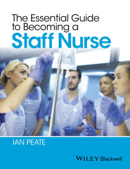 Ian Peate - The Essential Guide to Becoming a Staff Nurse