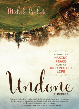 Michele Cushatt Undone: A Story of Making Peace With an Unexpected Life