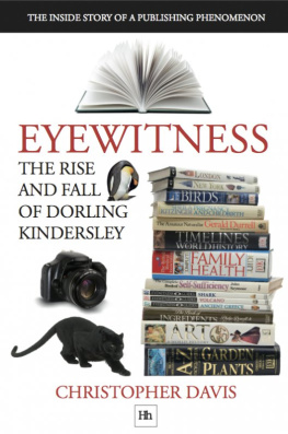 Christopher Davis - Eyewitness: The Rise and Fall of Dorling Kindersley: The Inside Story of a Publishing Phenomenon