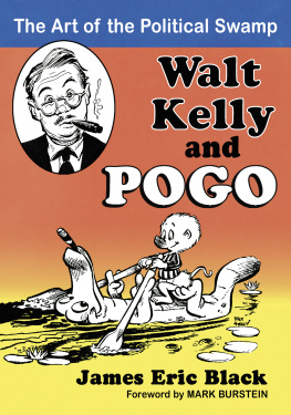 James Eric Black Walt Kelly and Pogo: The Art of the Political Swamp