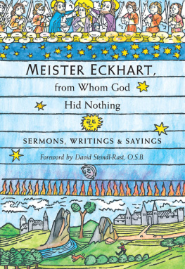 Eckhart - Meister Eckhart, from Whom God Hid Nothing: Sermons, Writings, and Sayings