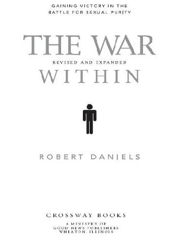 The War Within Revised edition copyright 2005 by Robert Daniels Original - photo 1