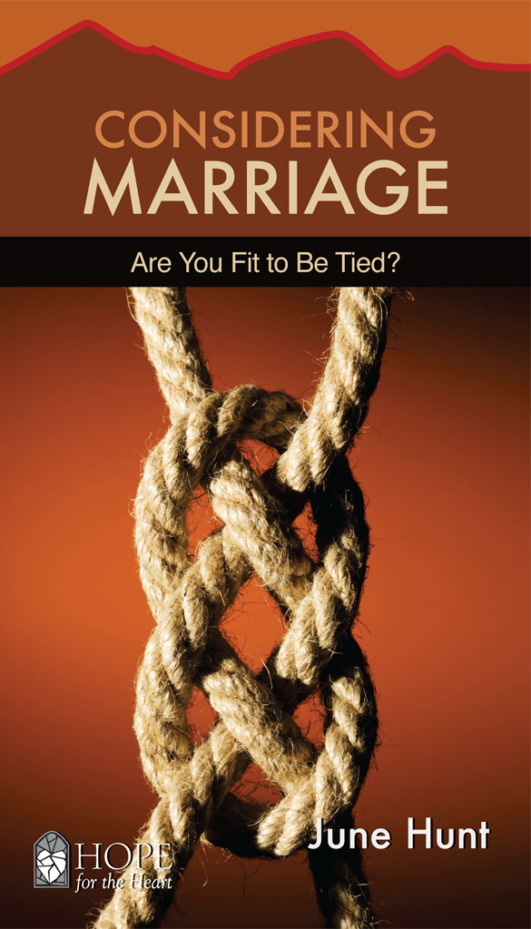 CONSIDERING MARRIAGE Are You Fit to Be Tied JUNE HUNT This handy eBook Gives - photo 2