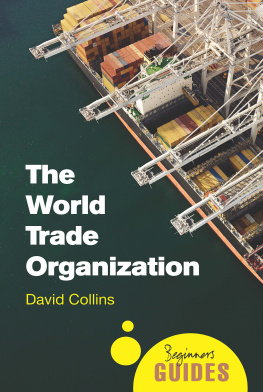 David Collins The World Trade Organization: A Beginners Guide