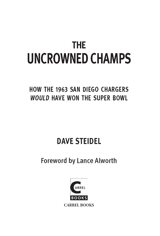 Copyright 2015 by Dave Steidel Foreword copyright 2015 by Lance Alworth All - photo 2