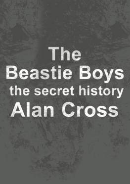 Alan Cross The Beastie Boys: the secret history