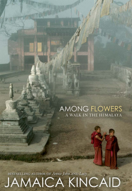 Jamaica Kincaid - Among Flowers: A Walk in the Himalaya