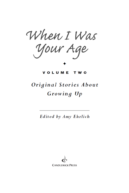 When I Was Your Age Volume Two has given me the great pleasure of editing a - photo 2