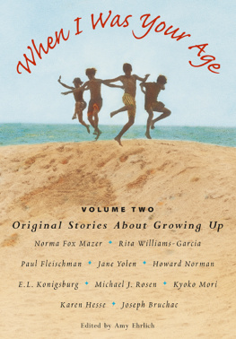 Amy Ehrlich When I Was Your Age, Volume Two: Original Stories about Growing Up