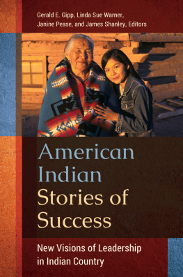 Gerald E. Gipp Ph.D. American Indian Stories of Success: New Visions of Leadership in Indian Country