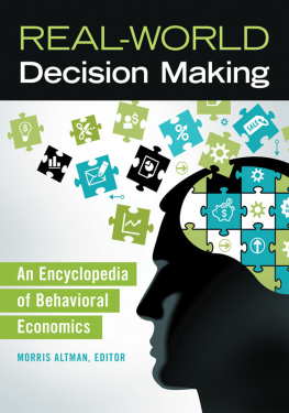 Morris Altman - Real-World Decision Making: An Encyclopedia of Behavioral Economics