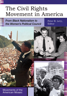 Peter B. Levy - The Civil Rights Movement in America: From Black Nationalism to the Womens Political Council