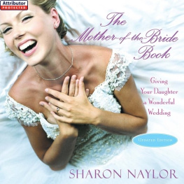 Sharon Naylor The Mother-of-the-Bride Book: Giving Your Daughter A Wonderful Wedding (Updated Edition)