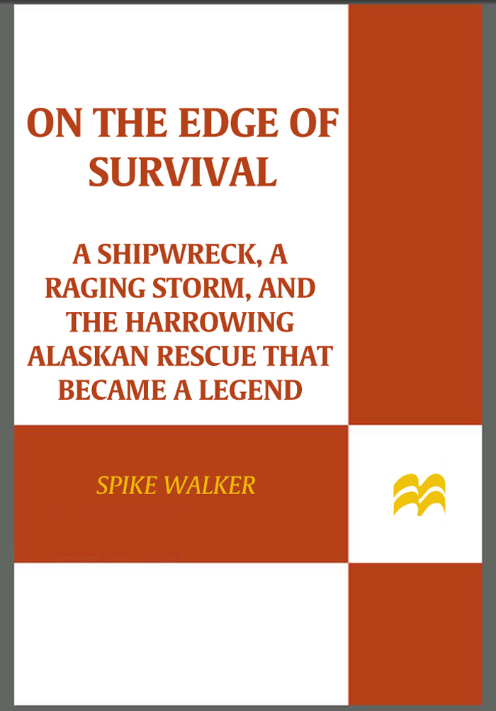 ON THE EDGE OF SURVIVAL Also by Spike Walker Alaska Tales of Adventure from - photo 1