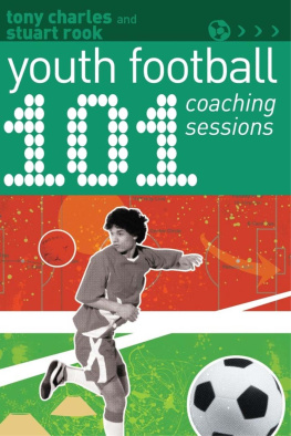 Tony Charles - 101 Youth Football Coaching Sessions