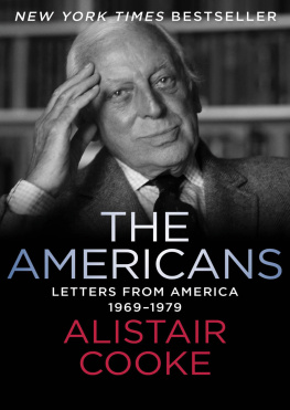 Alistair Cooke - The Americans: Letters from America 1969–1979