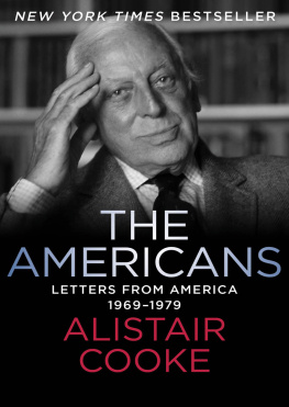 Alistair Cooke The Americans: Letters from America 1969–1979