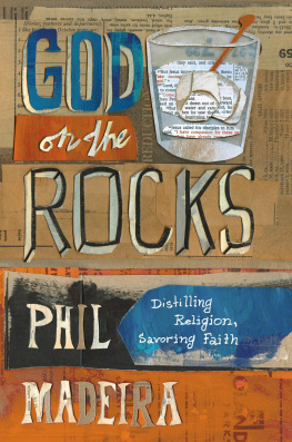 Phil Madeira - God on the Rocks: Distilling Religion, Savoring Faith