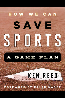 Ken Reed - How We Can Save Sports: A Game Plan