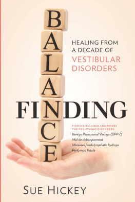 Sue Hickey Finding Balance: Healing From A Decade of Vestibular Disorders