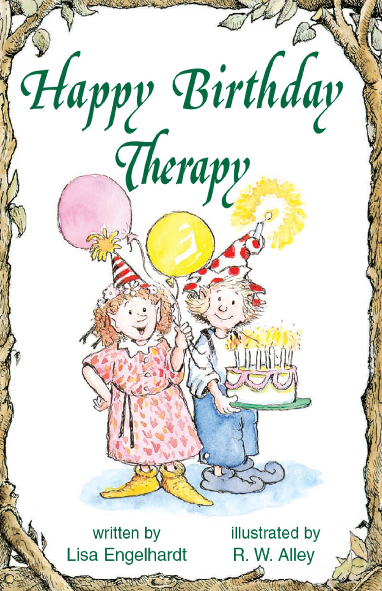 Happy Birthday Therapy Lisa Engelhardt Illustrated by R W Alley Abbey - photo 1