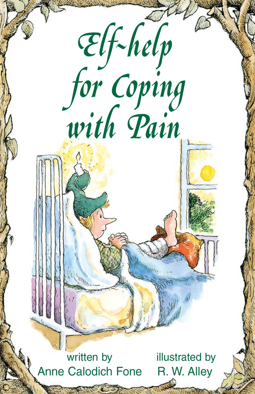 Elf-help for Coping with Pain Anne Calodich Fone Illustrated by R W Alley - photo 1