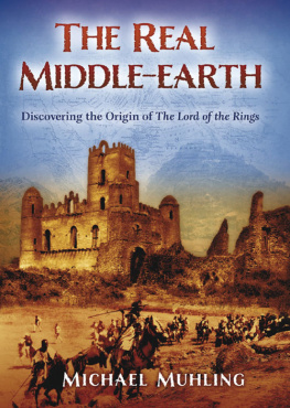 Michael Muhling - The Real Middle-Earth: Discovering the Origin of The Lord of the Rings