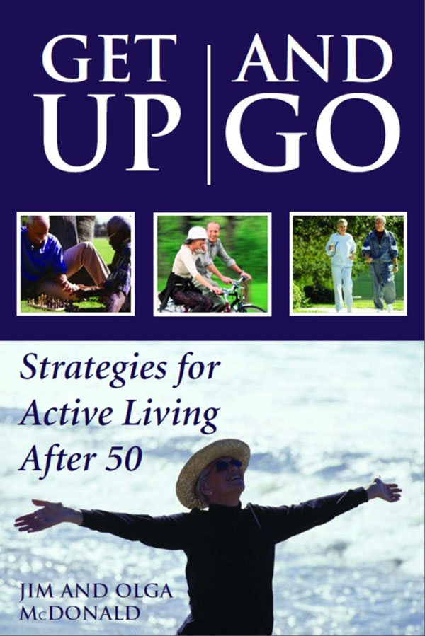 Get Up and Go GET UP AND GO Strategies for Active Living After 50 JIM - photo 1